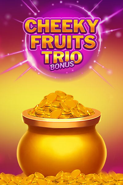 Cheeky Fruits Trio Bonus